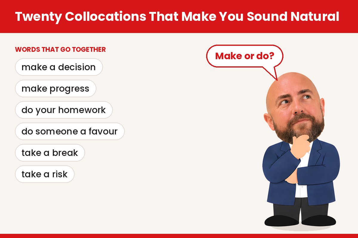 Twenty Collocations That Make You Sound Natural